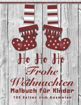 HOHOHO Frohe Weihnachten Malbuch F?r Kinder 100 Seiten Zum Ausmalen : Weihnachten Malbuch, Weihnachtsgeschenk, F?r Kinder, Basteln F?r Kinder, Bilder Zum Ausmalen, Erziehung Zur Kindheit 05 (100 Seite