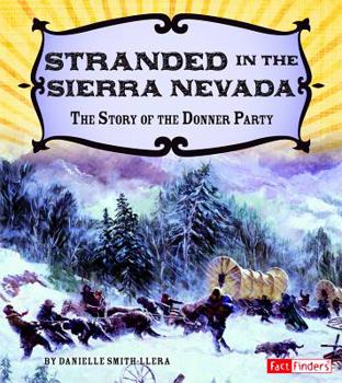Stranded in the Sierra Nevada: The Story of the Donner Party - Book  of the Adventures on the American Frontier