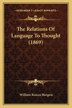 Paperback The Relations Of Language To Thought (1869) Book