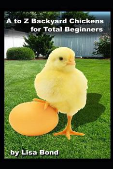 Paperback A to Z Backyard Chickens for Total Beginners Book