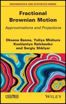 Hardcover Fractional Brownian Motion: Approximations and Projections Book