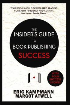 Paperback The Insider's Guide to Book Publishing Success Book