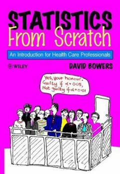Paperback Statistics from Scratch: An Introduction for Health Care Professionals Book