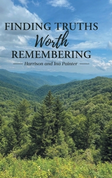 Hardcover Finding Truths Worth Remembering Book