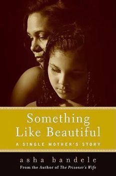 Hardcover Something Like Beautiful: One Single Mother's Story Book