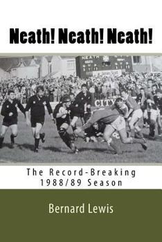 Paperback Neath! Neath! Neath!: The Record-Breaking 1988/89 Season Book