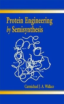 Hardcover Protein Engineering by Semisynthesis Book