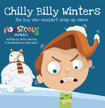 Paperback Chilly Billy Winters: The Boy Who Wouldn't Wrap Up Warm Book