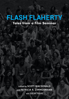 Hardcover Flash Flaherty: Tales from a Film Seminar Book