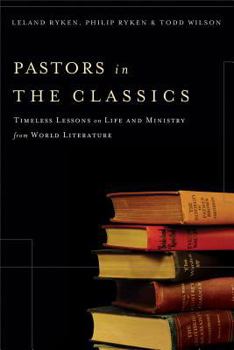Paperback Pastors in the Classics: Timeless Lessons on Life and Ministry from World Literature Book
