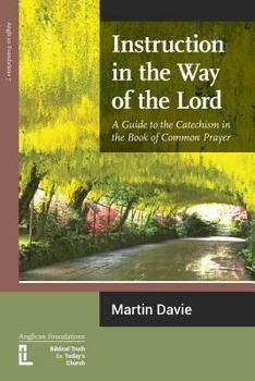 Paperback Instruction in the Way of the Lord: A Guide to the Catechism in the Book of Common Prayer Book