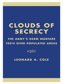 Paperback Clouds of Secrecy: The Army's Germ Warfare Tests Over Populated Areas Book