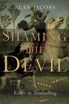 Hardcover Shaming the Devil: Essays in Truthtelling Book