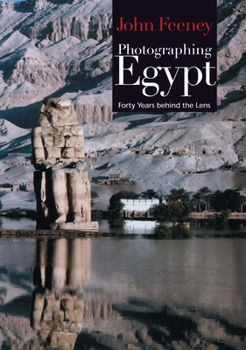 Paperback Photographing Egypt: Forty Years Behind the Lens Book