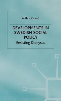 Hardcover Developments in Swedish Social Policy: Resisting Dionysus Book