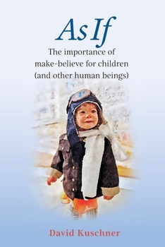 Paperback As If: The importance of make-believe for children (and other human beings) Book