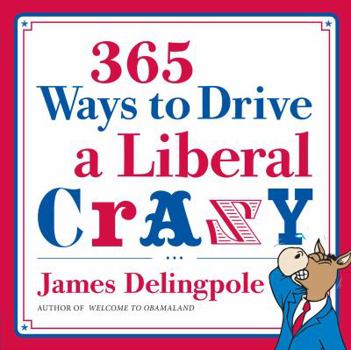 Paperback 365 Ways to Drive a Liberal Crazy Book