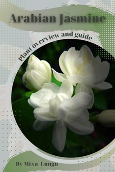 Paperback Arabian Jasmine: Plant overview and guide Book
