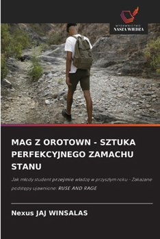 Mag Z Orotown - Sztuka Perfekcyjnego Zamachu Stanu (Polish Edition)