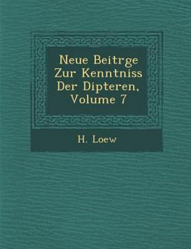 Paperback Neue Beitr�ge Zur Kenntniss Der Dipteren, Volume 7 [German] Book