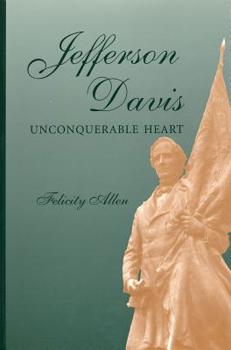 Hardcover Jefferson Davis, Unconquerable Heart Book