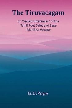 Paperback The Tiruvacagam: or, 'Sacred utterances' of the Tamil poet, saint, and sage Manikka-Vacagar: Book