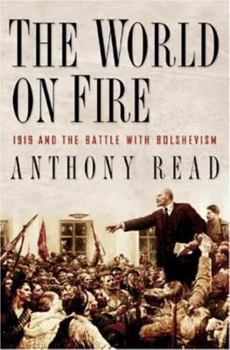 Hardcover The World on Fire: 1919 and the Battle with Bolshevism Book