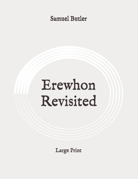 Erewhon Revisited: Large Print