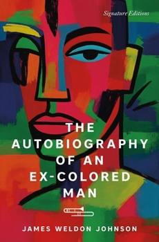 The Autobiography of an Ex-Colored Man (Signature Editions)