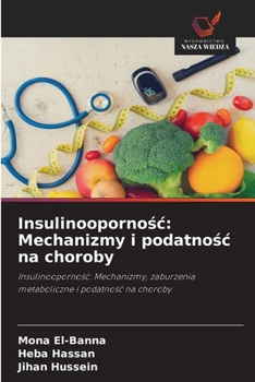 Insulinoopornosc: Mechanizmy i podatnosc na choroby (Polish Edition)