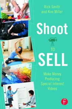 Paperback Shoot to Sell: Make Money Producing Special Interest Videos Book