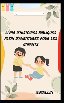 Livre d'histoires bibliques plein d'aventures pour les enfants