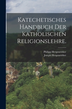 Paperback Katechetisches Handbuch der katholischen Religionslehre. [German] Book