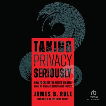 MP3 CD Taking Privacy Seriously: How to Create the Rights We Need While We Still Have Something to Protect Book