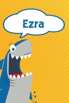 Paperback Ezra: Personalized Shark Handwriting Practice Paper for Kids Notebook 120 Pages 6x9 Book