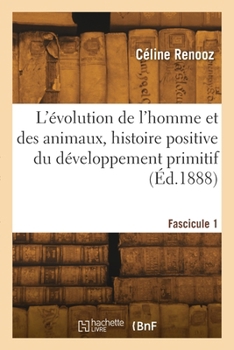 Paperback L'évolution de l'homme et des animaux. Fascicule 1 [French] Book