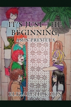 Paperback It's Just the Beginning, Amis Presieux Book