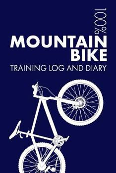 Paperback Mountain Bike Training Log and Diary: Training Journal for Mountain Biking - Notebook Book