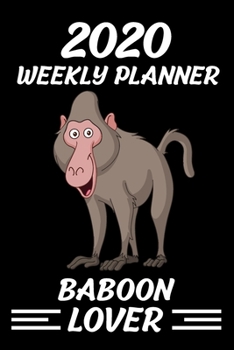2020 Weekly Planner Baboon Lover: Jan 1, 2020, to Dec 31, 2021: 2 Years Weekly & Monthly Planner