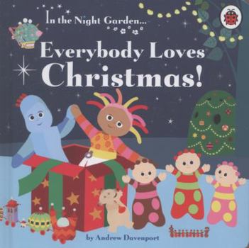 Everybody Loves Christmas! - Book  of the In The Night Garden...