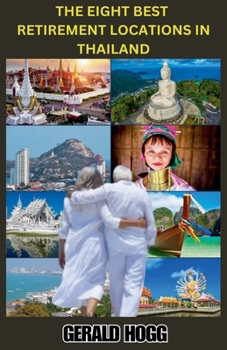 The Eight Best Retirement Locations in Thailand (The Retirees Travel Guide)