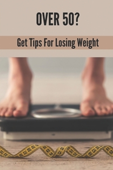 Paperback Over 50?: Get Tips For Losing Weight: Losing Weight After 50 Story Book