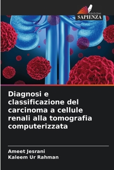 Paperback Diagnosi e classificazione del carcinoma a cellule renali alla tomografia computerizzata [Italian] Book