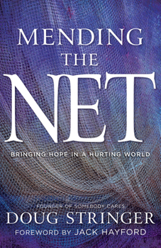 Paperback Mending the Net: Bringing Hope in a Hurting World Book