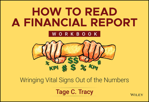 Paperback How to Read a Financial Report Workbook: Wringing Vital Signs Out of the Numbers Book