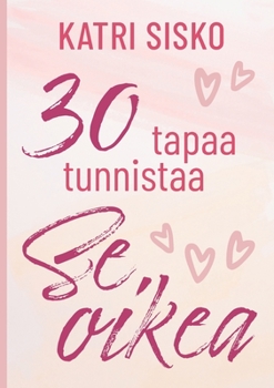 Paperback 30 tapaa tunnistaa Se oikea [Finnish] Book