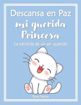 Paperback Descansa en paz mi querida Princesa: La pérdida de un ser querido [Spanish] Book