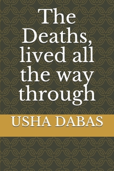 Paperback The Deaths, lived all the way through Book