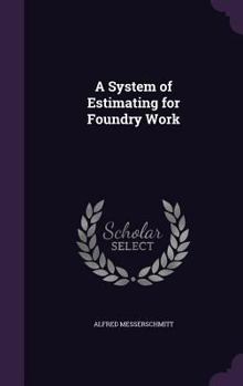 Hardcover A System of Estimating for Foundry Work Book