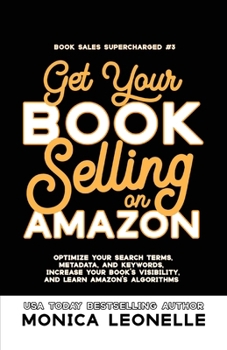 Paperback Get Your Book Selling on Amazon (Book Sales Supercharged) Book